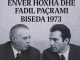 Biseda e Enver Hoxhës me Fadil Paçramin – Janar 1973