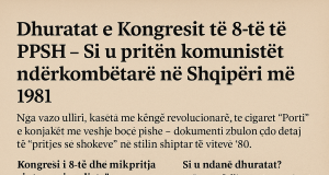 Dhuratat e Kongresit të 8-të të PPSH – Si u pritën komunistët ndërkombëtarë në Shqipëri më 1981