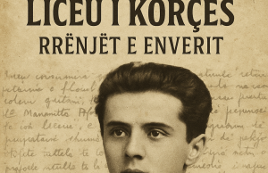 Në Liceun e Korçës: Rrënjët kulturore dhe politike të Enver Hoxhës